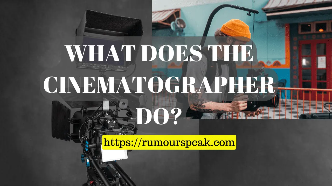 what does cinematographer do